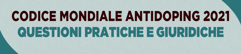 The New World Anti-Doping Code 2021: practical and legal issues